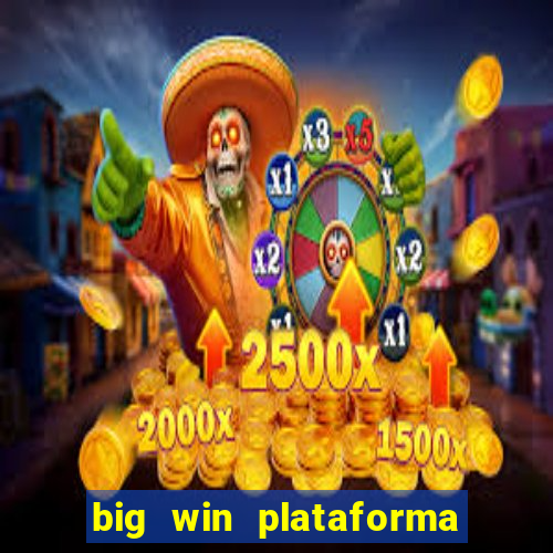 big win plataforma de jogos